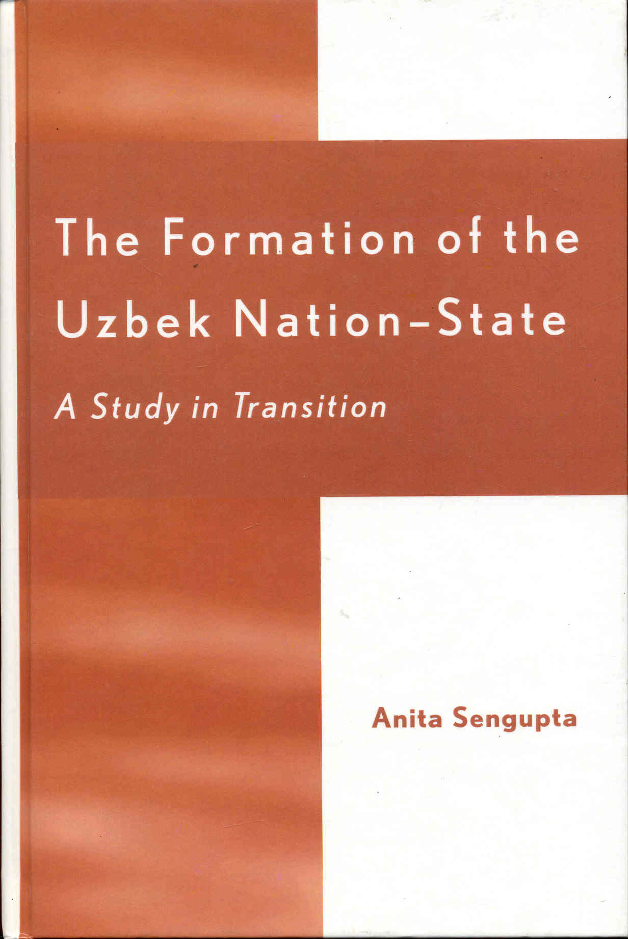 Image for The Formation of the Uzbek Nation-State: A Study in Transition