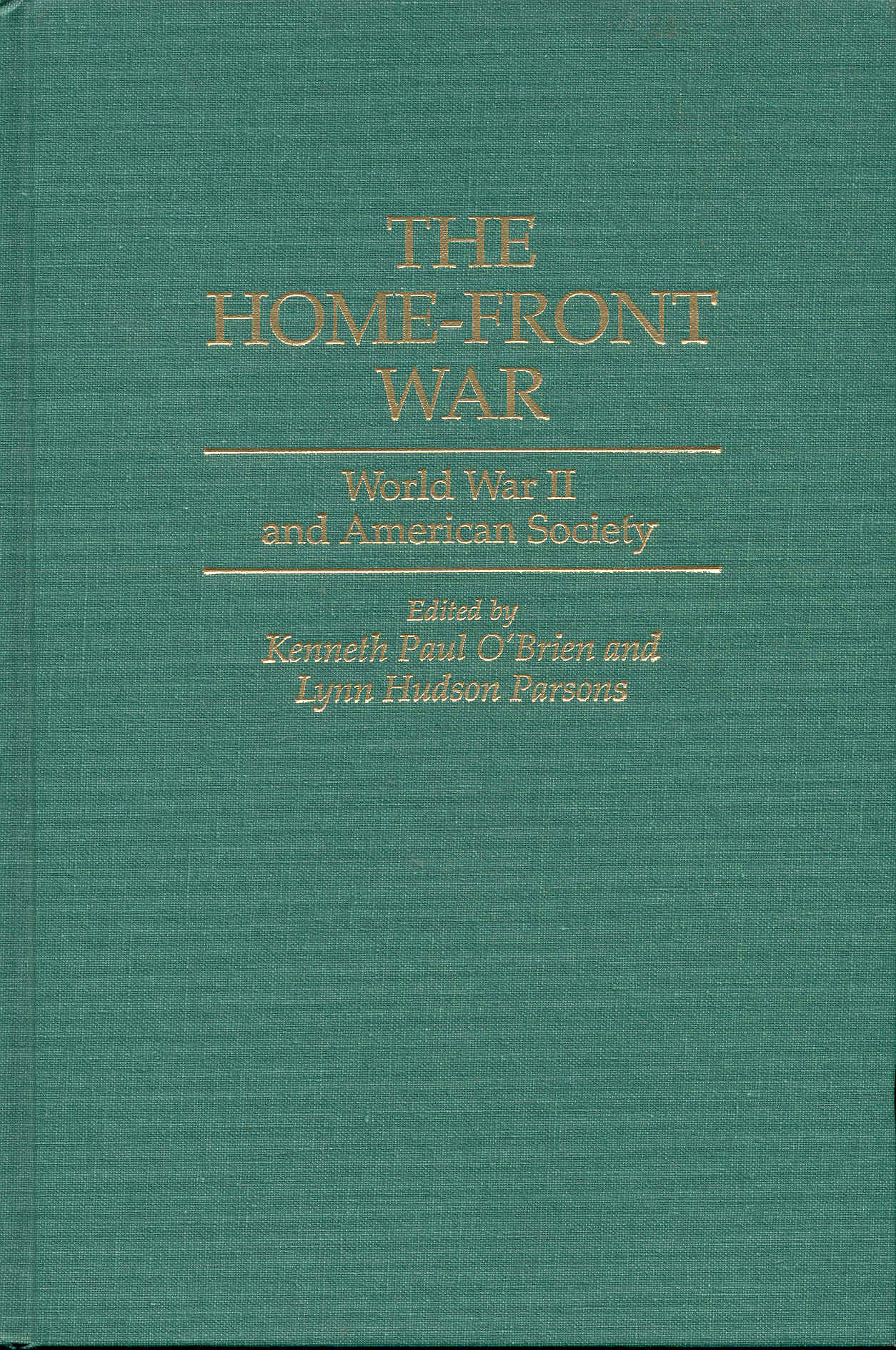 Image for The Home-Front War: World War II and American Society