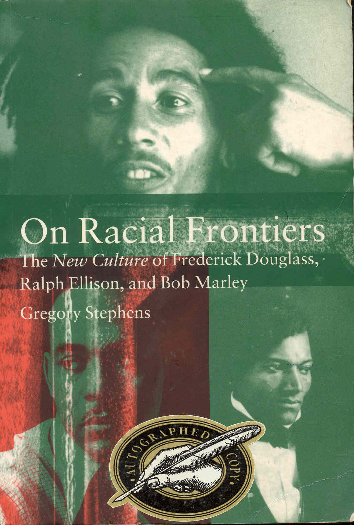 Image for On Racial Frontiers: The New Culture of Frederick Douglass, Ralph Ellison, and Bob Marley
