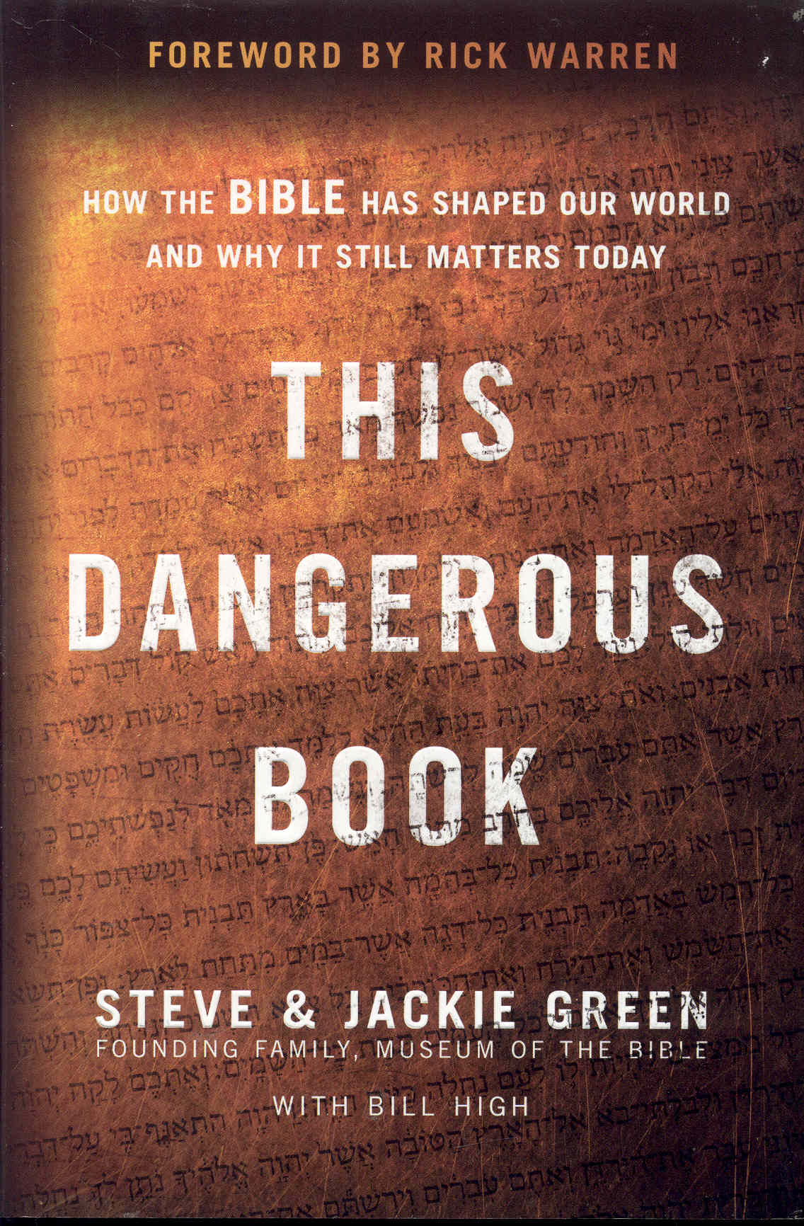 Image for This Dangerous Book: How the BIBLE Has Shaped Our World and Why It Still Matters Today