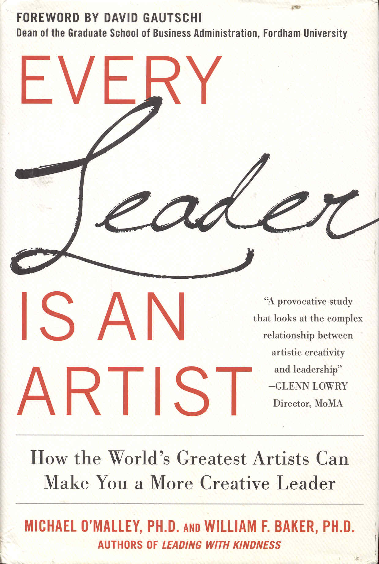 Image for Every Leader Is an Artist: How the Worlds Greatest Artists Can Make You a More Creative Leader