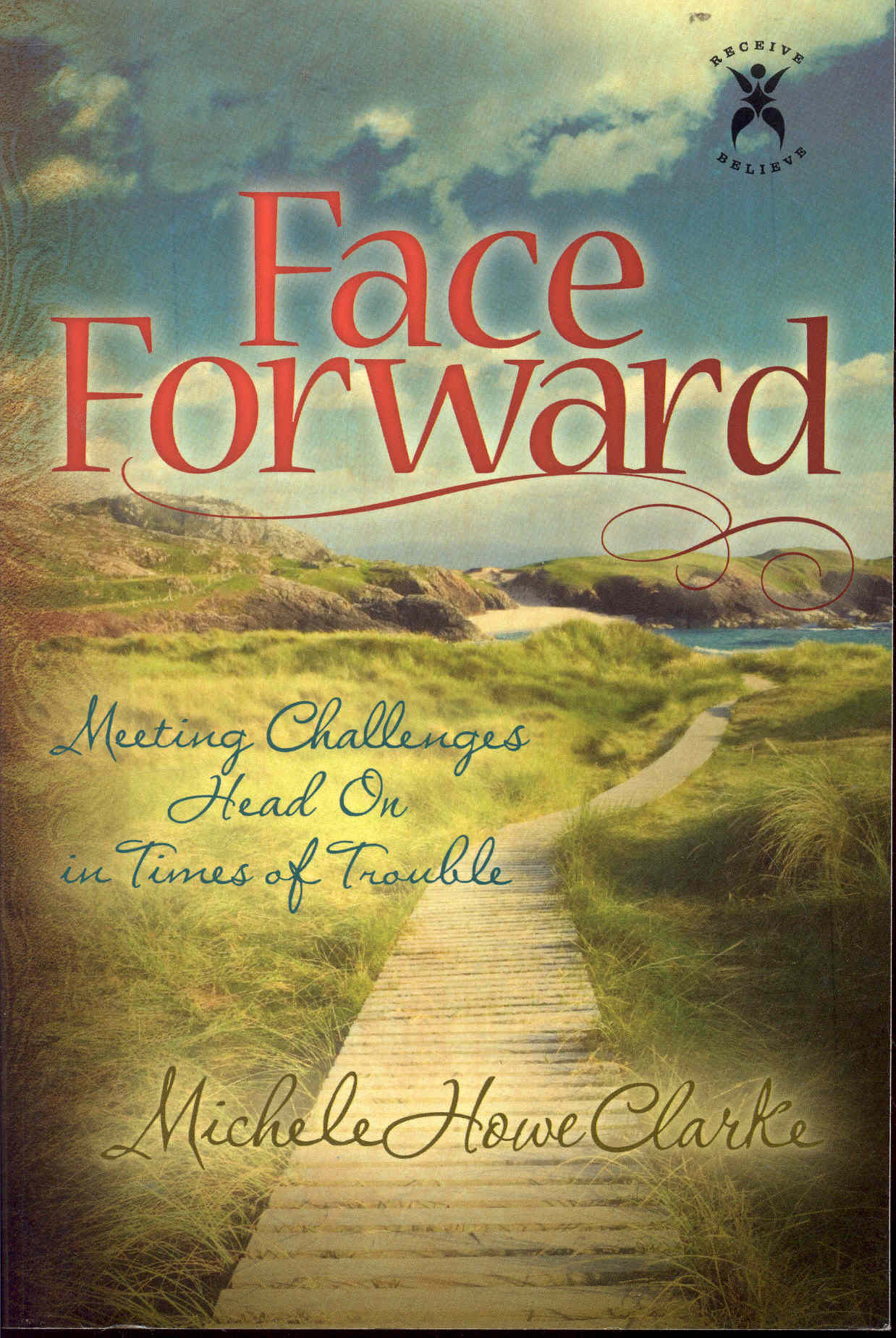 Image for Face Forward: Meeting Challenges Head On in Times of Trouble