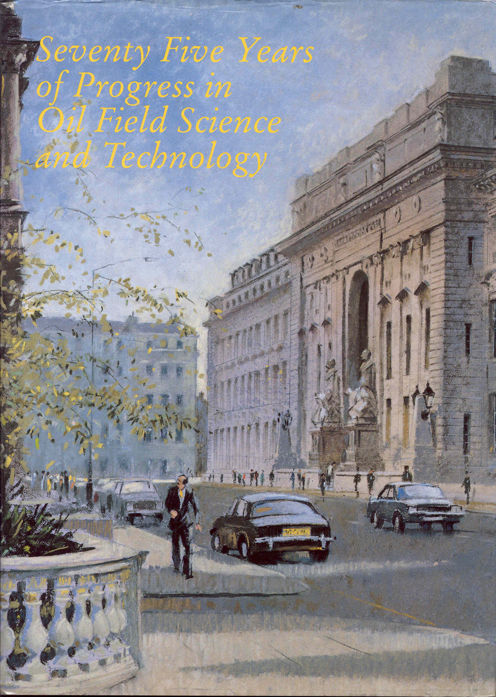 Image for Seventy-Five Years of Progress in Oil Field Science and Technology