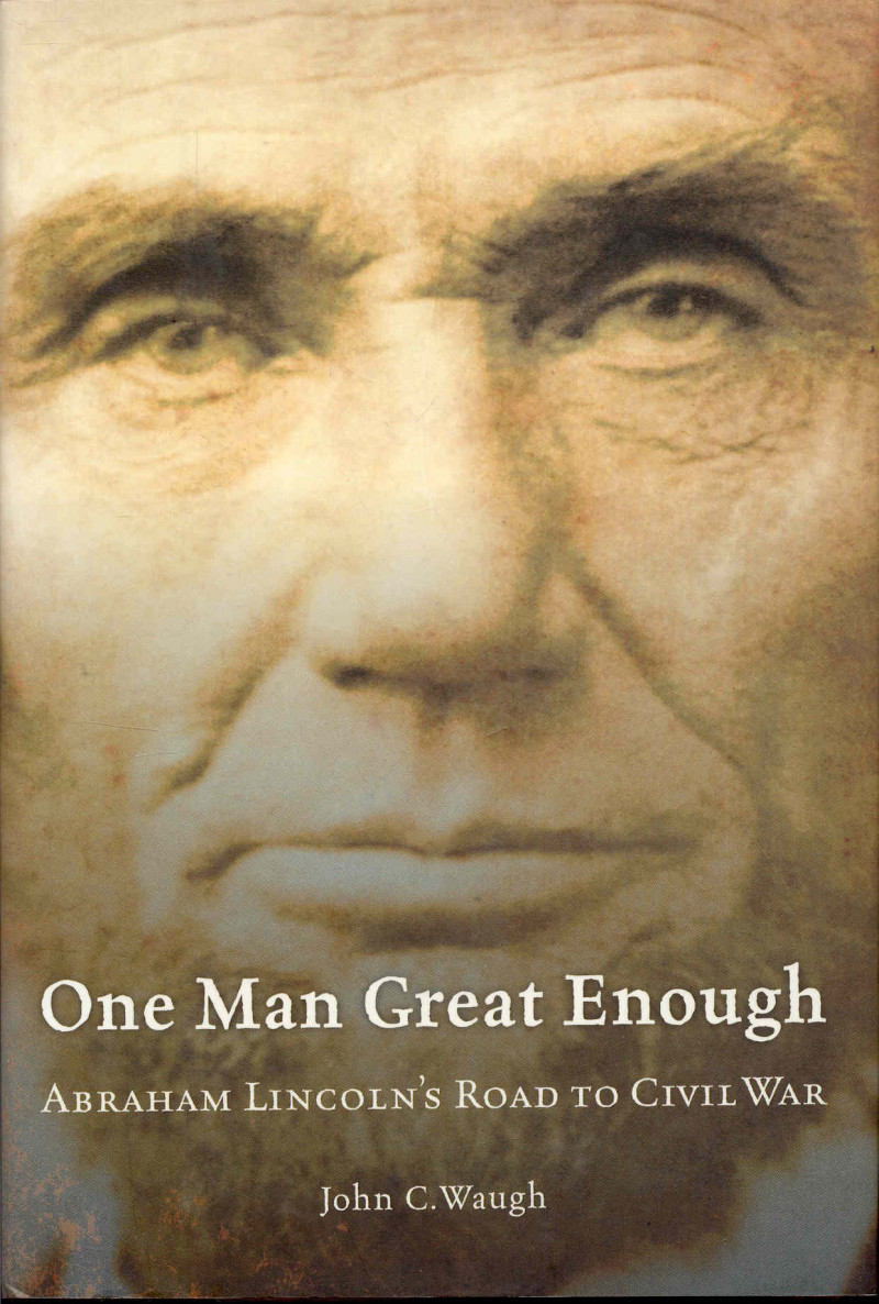 Image for One Man Great Enough: Abraham Lincoln's Road to Civil War