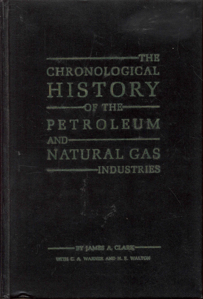 Image for The Chronological History of the Petroleum and Natural Gas Industries