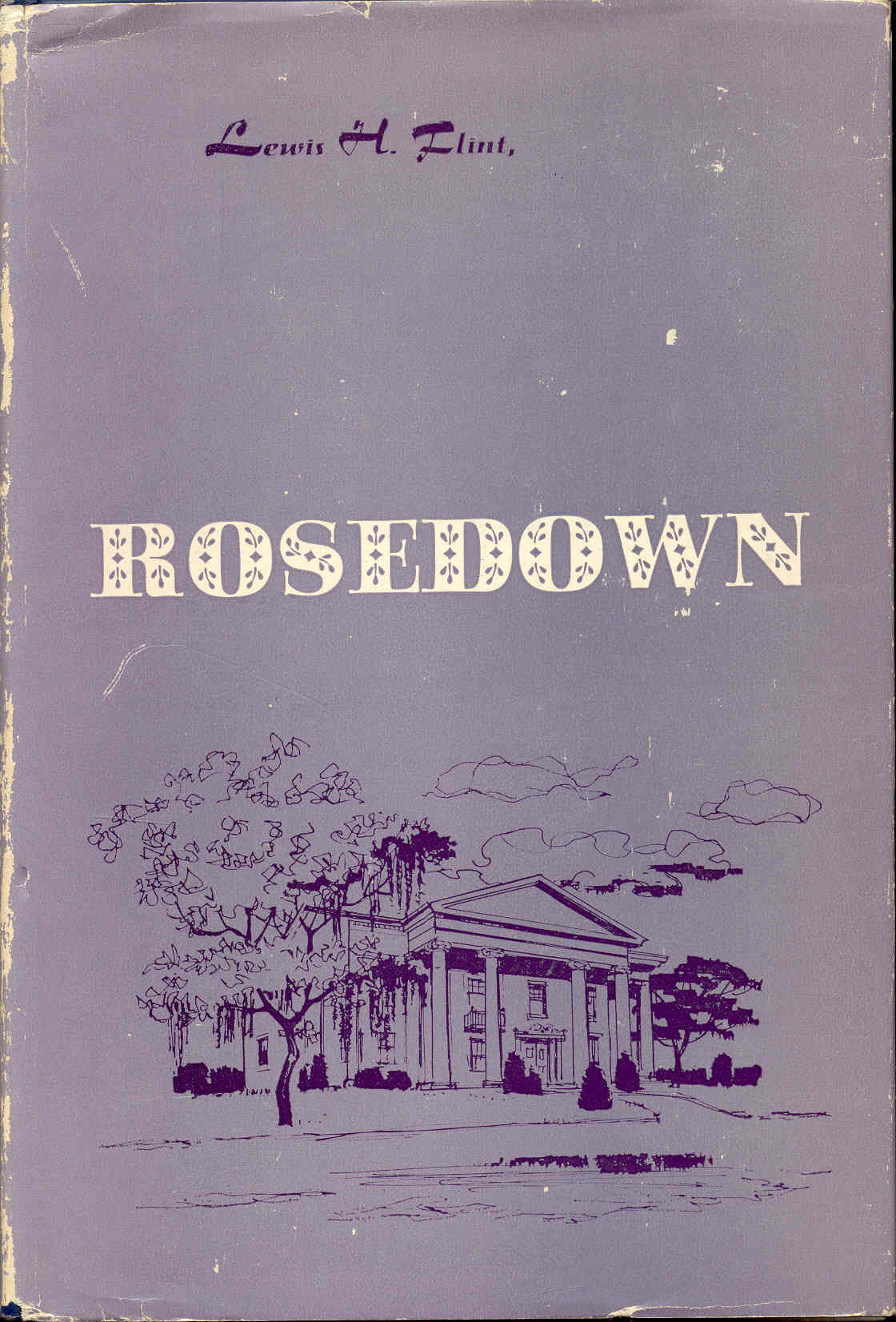 Image for Rosedown: A Report on Echo Hunting in a Louisiana Plantation Home