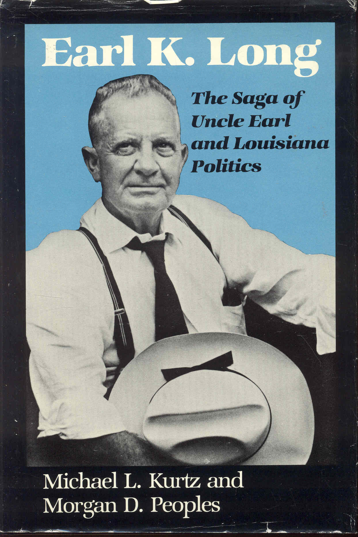 Image for Earl K. Long: The Saga of Uncle Earl and Louisiana Politics