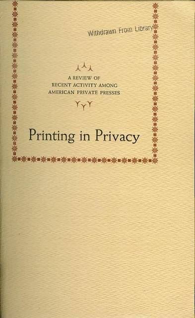 Image for Printing in Privacy: A REview of Recent Activity Among American Private Presses