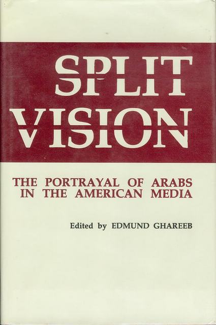 Image for Split Vision: The Portrayal of Arabs in the American Media