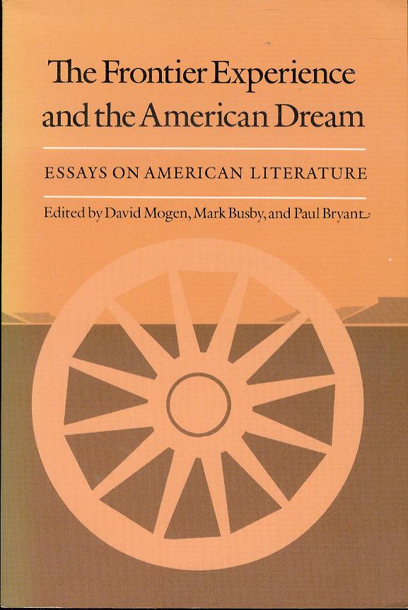 Image for The Frontier Experience and the American Dream: Essays on American Literature